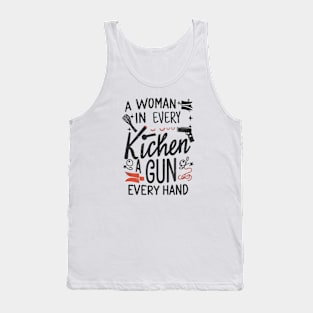 A Woman In Every Kitchen A Gun In Every Hand-funny sticker Tank Top